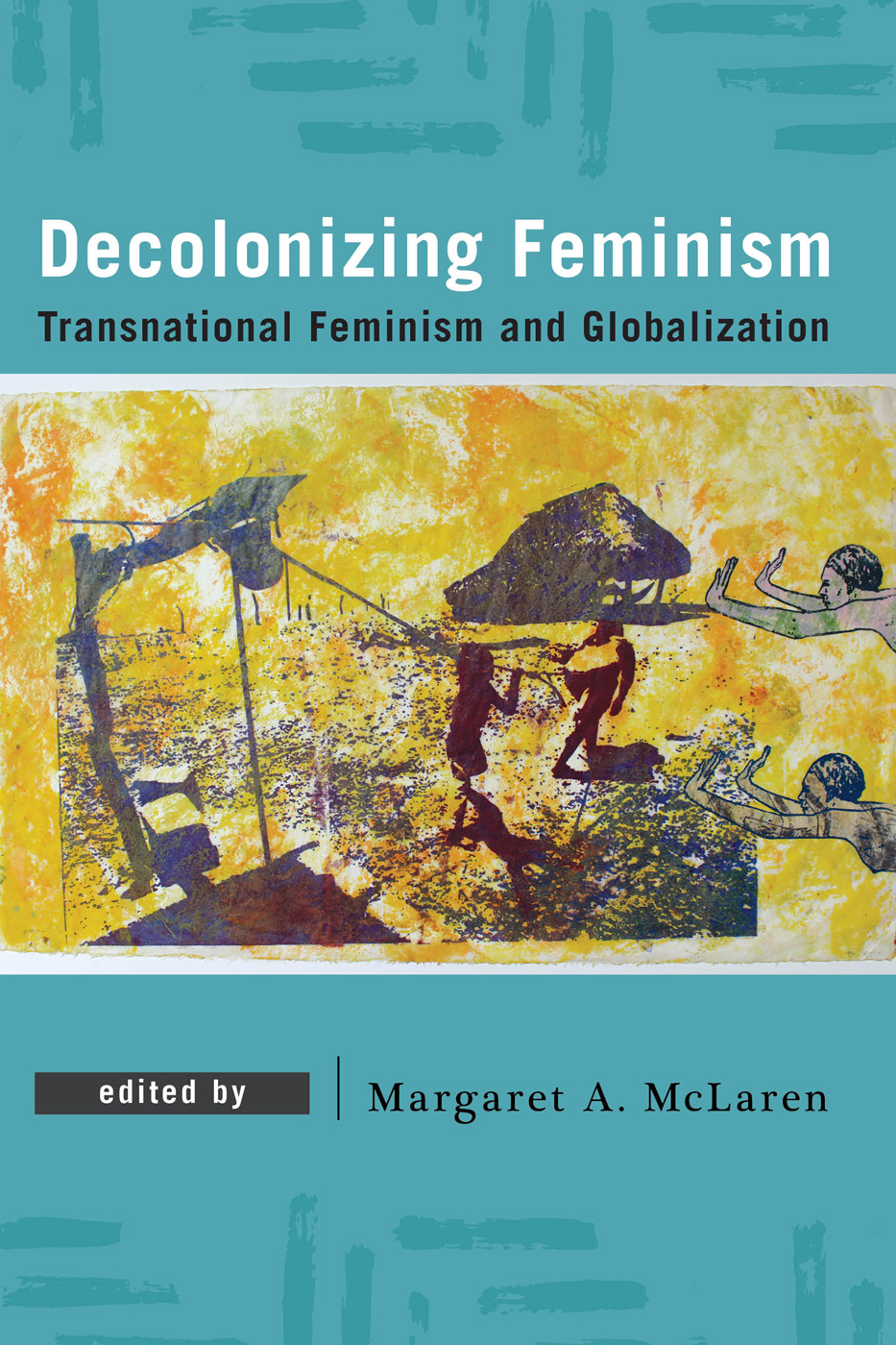 Decolonizing Feminism Published by Rowman Littlefield International Ltd Unit - photo 1