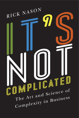 Rick Nason It’s Not Complicated: The Art and Science of Complexity for Business Success