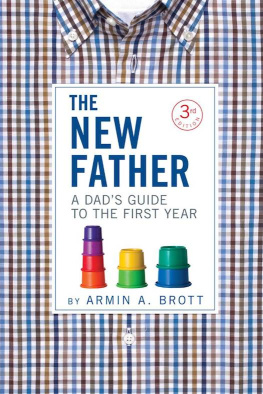 Armin A. Brott - A Dad’s Guide to the First Year