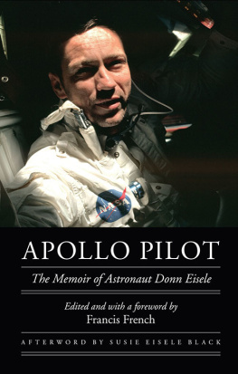 Donn Eisele Apollo Pilot: The Memoir of Astronaut Donn Eisele