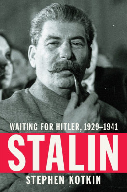 Stephen Kotkin Stalin: Waiting for Hitler, 1929–1941