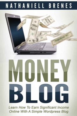 Nathaniell Brenes - Money Blog: Learn How To Earn Significant Income Online With a Simple WordPress Blog