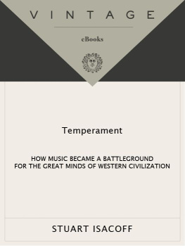 Stuart Isacoff Temperament: How Music Became a Battleground for the Great Minds of Western Civilization