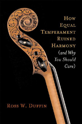 Ross W. Duffin How Equal Temperament Ruined Harmony (and Why You Should Care)