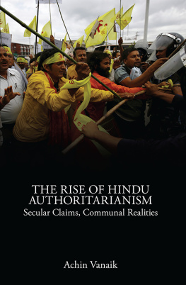 Achin Vanaik - The Rise of Hindu Authoritarianism: Secular Claims, Communal Realities
