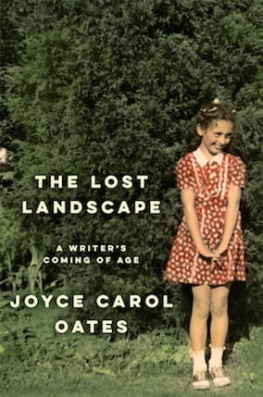 Joyce Carol Oates The Lost Landscape: A Writer’s Coming of Age