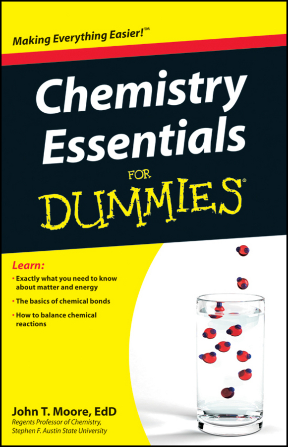 Chemistry Essentials For Dummies by John T Moore EdD Chemistry Essentials - photo 1