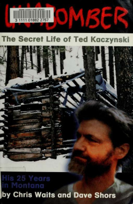 Chris Waits - Unabomber: The Secret Life of Ted Kaczynski