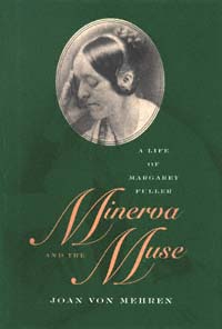 title Minerva and the Muse A Life of Margaret Fuller author Von - photo 1