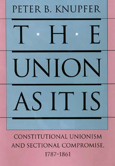 title The Union As It Is Constitutional Unionism and Sectional - photo 1