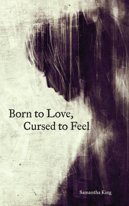 Samantha King - Born to Love, Cursed to Feel