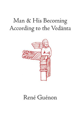 Rene Guenon Man and His Becoming according to the Vedanta