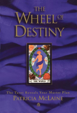 Patricia McLaine The Wheel of Destiny: The Tarot Reveals Your Master Plan