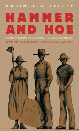 Robin D. G. Kelley - Hammer and Hoe: Alabama Communists During the Great Depression