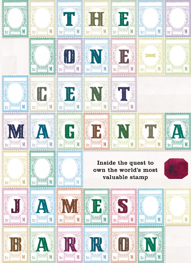 The One-Cent Magenta Inside the Quest to Own the Most Valuable Stamp in the World - image 1