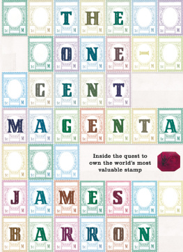 James Barron The One-Cent Magenta: Inside the Quest to Own the Most Valuable Stamp in the World