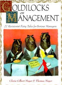 title Goldilocks On Management 27 Revisionist Fairy Tales for Serious - photo 1