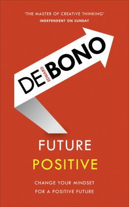 Edward de Bono Future Positive: Change Your Mindset for a Positive Future