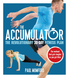 Paul Mumford The Accumulator: The Revolutionary 30-Day Fitness Plan