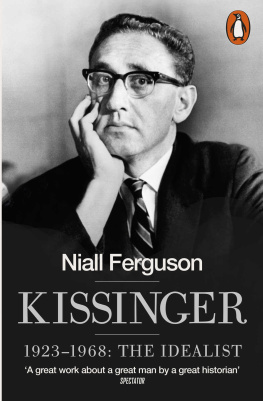 Niall Ferguson - Kissinger: 1923-1968: The Idealist