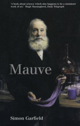 Simon Garfield - Mauve: How One Man Invented a Color That Changed the World