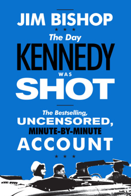 Jim Bishop - The Day Kennedy Was Shot