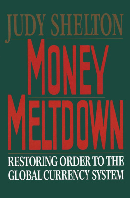 Judy Shelton Money Meltdown: Restoring Order to the Global Currency System