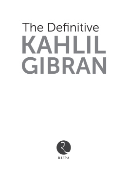 Kahlil Gibran - The Definitive Kahlil Gibran