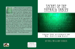 Dennis William Hauck - Secret of the Emerald Tablet: From Die Alchemie by Dr. Gottlieb Latz