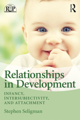 Seligman - Relationships in development : infancy, intersubjectivity, and attachment