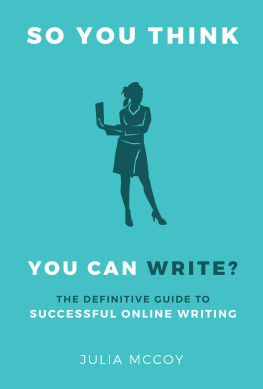 Julia McCoy - So You Think You Can Write?: The Definitive Guide to Successful Online Writing