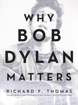 Richard F. Thomas - Why Bob Dylan Matters