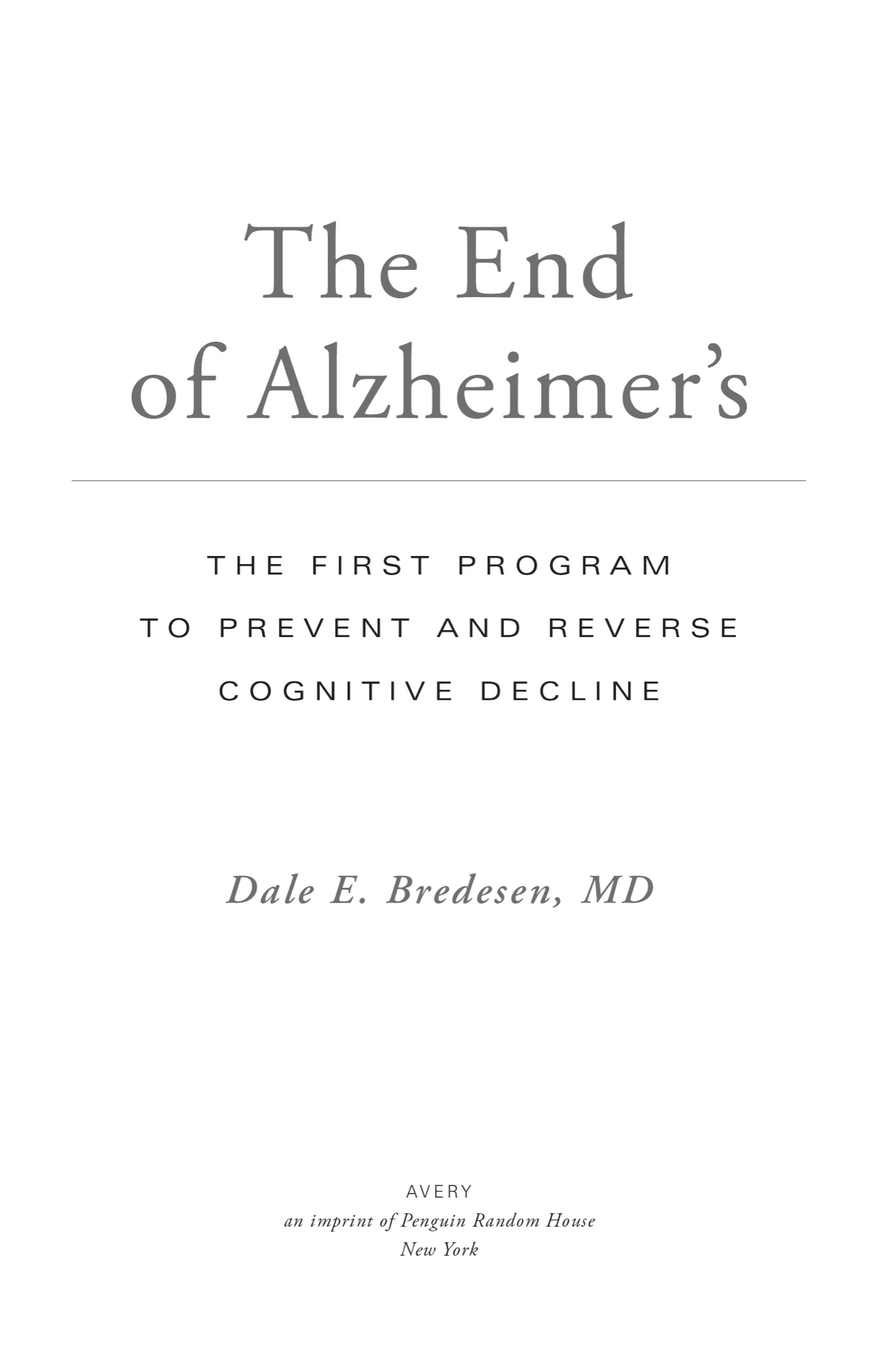 The End of Alzheimers The First Program to Prevent and Reverse the Cognitive Decline of Dementia - image 2