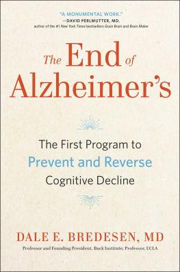 Dale Bredesen - The End of Alzheimer’s: The First Program to Prevent and Reverse the Cognitive Decline of Dementia