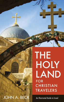 John A. Beck - The Holy Land for Christian Travelers