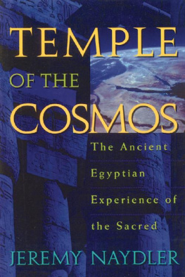 Jeremy Naydler Temple of the Cosmos: The Ancient Egyptian Experience of the Sacred