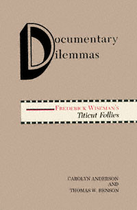 title Documentary Dilemmas Frederick Wisemans Titicut Follies author - photo 1