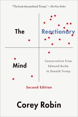 Corey Robin The Reactionary Mind: Conservatism from Edmund Burke to Donald Trump