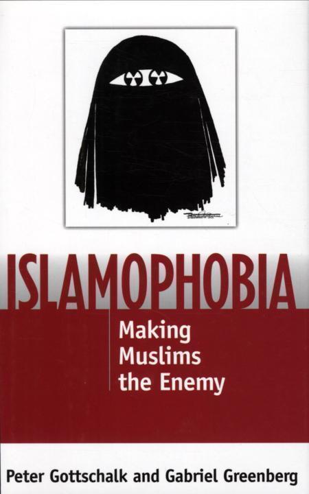Making Muslims the Enemy Peter Gottschalk and Gabriel Greenberg - photo 1