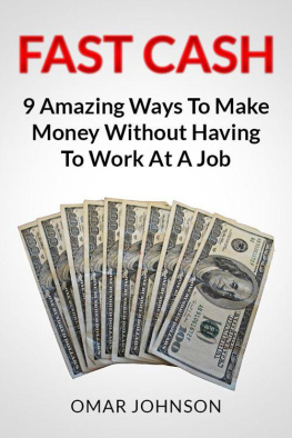 Omar Johnson Fast Cash: 9 Amazing Ways To Make Money Without Having To Work At A Job