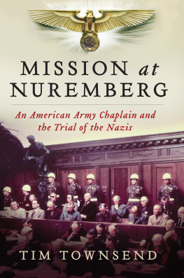 Tim Townsend Mission at Nuremberg: An American Army Chaplain and the Trial of the Nazis