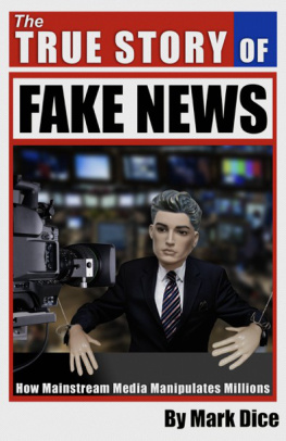 Mark Dice The True Story of Fake News: How Mainstream Media Manipulates Millions
