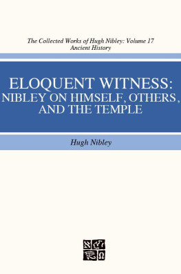 Hugh Nibley - Eloquent Witness: Nibley on Himself, Others, and the Temple