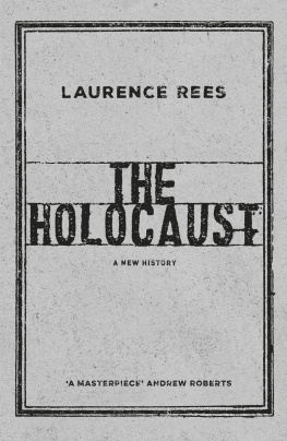 Laurence Rees The Holocaust: A New History