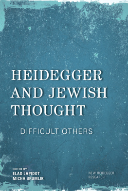 Elad Lapidot Heidegger and Jewish Thought: Difficult Others