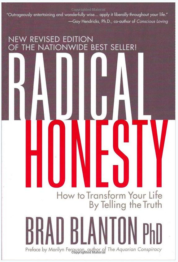 Table of Contents RADICAL HONESTY How to Transform Your Life by Telling the - photo 1