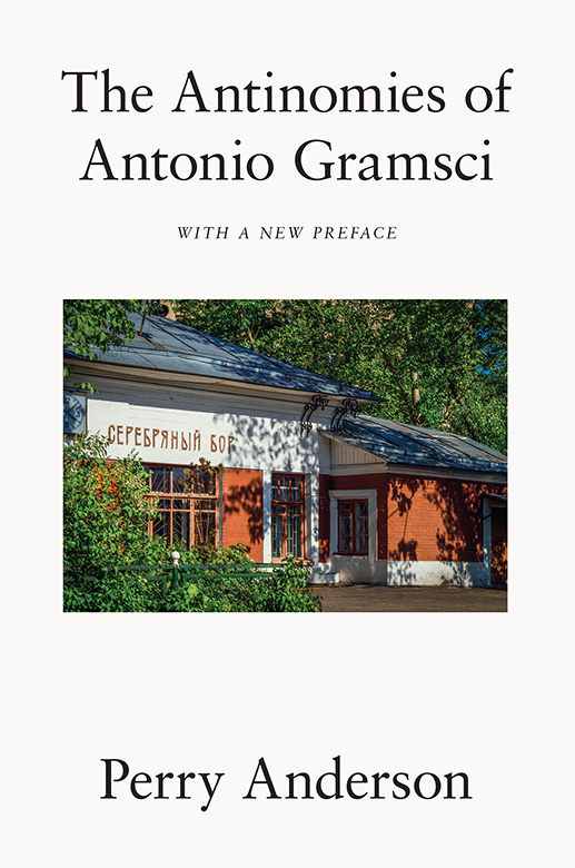 The Antinomies of Antonio Gramsci - image 1