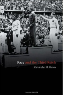 Christopher M. Hutton - Race and the Third Reich: Linguistics, Racial Anthropology and Genetics in the Dialectic of Volk