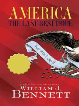 William J. Bennett - America: The Last Best Hope