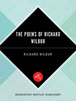Richard Wilbur The Poems of Richard Wilbur